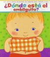 Donde Esta El Ombliguito? (Where Is Baby's Belly Button?): Un Libro Para Levantar Ta Tapita Por Karen Katz (a Lift-The-Flap Story)