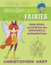 Doodletopia Fairies: Draw, Design, and Color Your Own Super-Magical and Beautiful Fairies