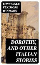 Portada de Dorothy, and Other Italian Stories (Ebook)