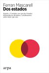 Dos Estados: España y Cataluña: por qué dos Estados democráticos, eficientes y colaborativos serán mejor que uno