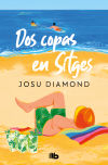 Dos Copas En Sitges (trilogía Un Cóctel En Chueca 2) De Josu Diamond