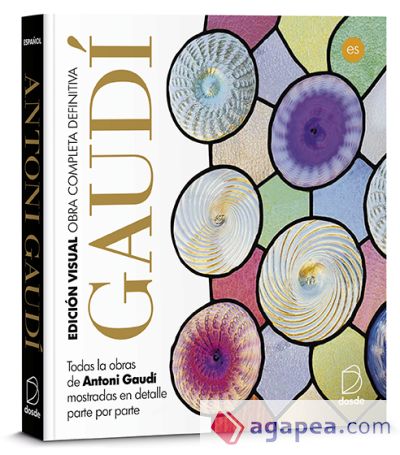 ED. VISUAL - OBRA COMPLETA ANTONI GAUDÍ (ESPAÑOL): Todas las obras de Antoni Gaudí mostradas en detalle parte por parte