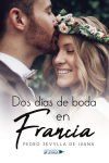 Dos d&iacute;as de boda en Francia