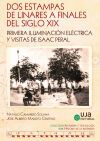 Dos estampas de Linares a finales del siglo XIX: Primera iluminaci&oacute;n el&eacute;ctrica y visitas de Isaac Peral