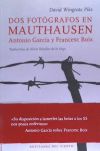 Dos fotógrafos en Mauthausen: Antonio García y Francesc Boix