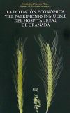 Dotación económica y el Patrimonio Inmueble del Hospital Real de Granada