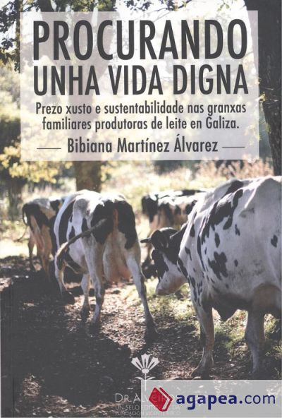 Procurando unha vida digna: Prezo xusto e sustentabilidade nas granxas familiares produtoras de leite en Galiza