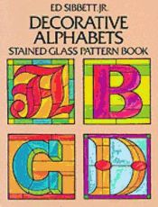 Portada de Decorative Alphabets: Stained Glass Pattern Book