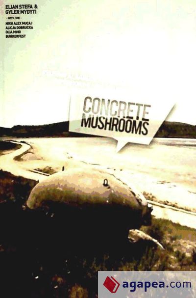 Concrete mushrooms : reusing Albania's 750.000 abandoned bunkers