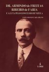 Dr. Armindo de Freitas Ribeiro de Faria e a Luta pelo Concelho de Vizela