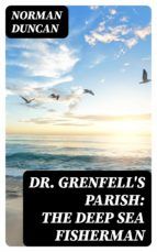 Portada de Dr. Grenfell's Parish: The Deep Sea Fisherman (Ebook)