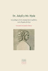 Dr. Jekyll y Mr. Hyde: los peligros de la omnipotencia política en la España de hoy