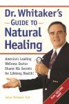Dr. Whitakerâ€™s Guide to Natural Healing
