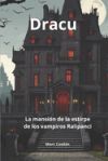 Dracu: La mansi&oacute;n de la estirpe de los vampiros Ralipanci