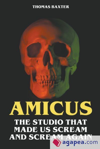 AMICUS - THE STUDIO THAT MADE US SCREAM AND SCREAM AGAIN - THOMAS ...