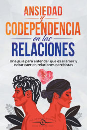 Portada de Ansiedad en las Relaciones y Codependencia