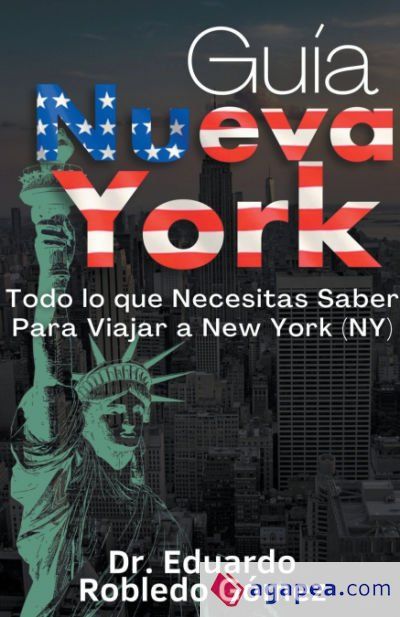 Guía Nueva York Todo lo que Necesitas Saber Para Viajar a New York (NY) Guía Nueva York Todo lo que Necesitas Saber Para Viajar a New York (NY)