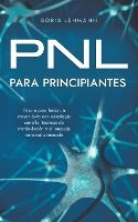 Portada de PNL para principiantes Paso a paso hacia un mayor éxito con psicología sencilla, técnicas de manipulación y el lenguaje corporal adecuado