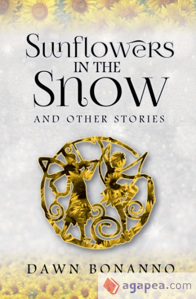 Sunflowers In The Snow & Other Stories