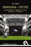 Dramaturgia y deporte. Procedimientos y din&aacute;micas de juego en estadios y escenarios