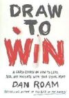 Draw to Win: A Crash Course on How to Lead, Sell, and Innovate with Your Visual Mind