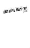 Drawing Manhwa: How to Draw Your Own Webtoons and Webcomics