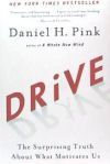 Drive: The Surprising Truth about What Motivates Us Drive: The Surprising Truth about What Motivates Us