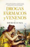 Drogas, Farmacos Y Venenos De David Sucunza. Senz