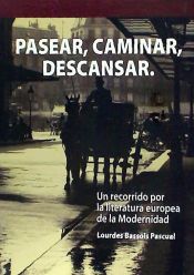 Portada de Pasear, caminar, descansar: Un recorrido por la literatura europea de la modernidad