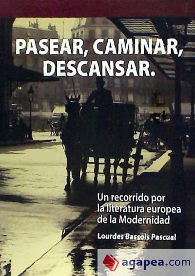 Pasear, caminar, descansar: Un recorrido por la literatura europea de la modernidad