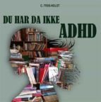 Portada de Du har da ikke ADHD (Ebook)