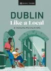 Dublin Like a Local: By the People Who Call It Home