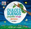 Dulces sueños pequeña oruga glotona