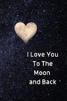Portada de I Love You To The Moon And Back Notebook
