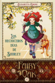 Portada de Fairy Oak 5. Los hechiceros días de Shirley
