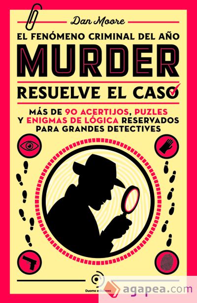 Murder: Resuelve el caso. Un libro de enigmas con más de 90 acertijos, puzles y juegos de lógica