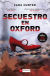 Portada de Secuestro en Oxford, de Cara Hunter