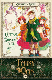 Portada de Fairy Oak 4. Capitán Grisam y el amor