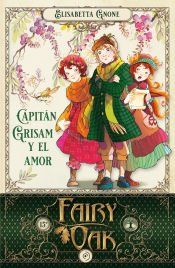 Portada de Fairy Oak 4. Capit&aacute;n Grisam y el amor