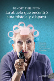 Portada de La abuela que encontró una pistola y disparó