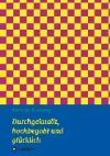 Durchgeknallt, Hochbegabt Und Gl&uuml;cklich