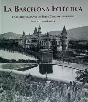 Portada de La Barcelona eclèctica : l'arquitectura d'August Font i Carreras