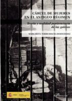 Portada de Cárcel de mujeres en el antiguo régimen.Teoría y realidad penitenciaria de las galeras (Ebook)