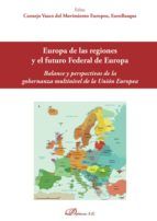 Portada de Europa de las regiones y el futuro Federal de Europa.Balance y perspectiva de la gobernanza multinivel de la Unión Europea (Ebook)