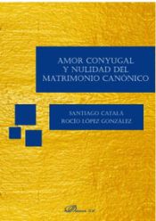 Portada de AMOR CONYUGAL Y NULIDAD DEL MATRIMONIO CANÓNICO