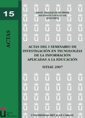 Portada de Actas del I Seminario de Investigación en Tecnología de la Información aplicada a la educación. SITIAE 2007