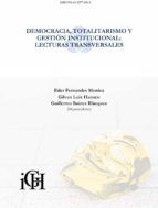 Portada de Democracia, totalitarismo y gestión institucional: lecturas transversales. (Ebook)
