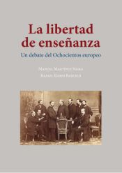 Portada de LA LIBERTAD DE ENSEÑANZA: UN DEBATE DEL OCHOCIENTOS EUROPEO