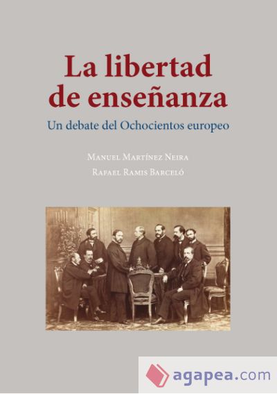 LA LIBERTAD DE ENSEÑANZA: UN DEBATE DEL OCHOCIENTOS EUROPEO