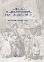 Portada de La abolición de la esclavitud en España. Debates Parlamentarios 1810-1886 (Ebook)